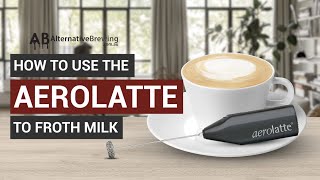 How To Use the AeroLatte To Froth Milk [upl. by Kessel]