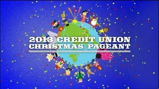 2013 Credit Union Christmas Pageant [upl. by Nnyrb]