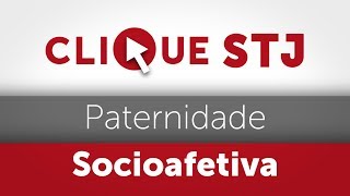 Clique STJ  Paternidade Socioafetiva 05102018 [upl. by Fante451]