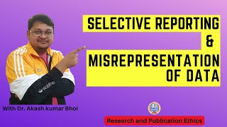 Selective Reporting amp Misrepresentation of Data  eSupport for Research  2022  Dr Akash Bhoi [upl. by Nelleh]