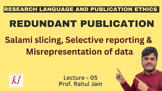 Redundant Publications  Salami Slicing  Selective Reporting  Misrepresentation of Data  L  05 [upl. by Anirrak]