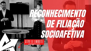 DIREITO DE FAMÍLIA Reconhecimento de filiação socioafetiva [upl. by Sivet]