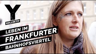 Zwischen Junkies und Hipstern Leben im Frankfurter Bahnhofsviertel [upl. by Sumerlin]